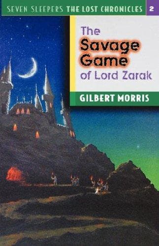 Cover of The Savage Game of Lord Zarak (Seven Sleepers--The Lost Chronicles #2)