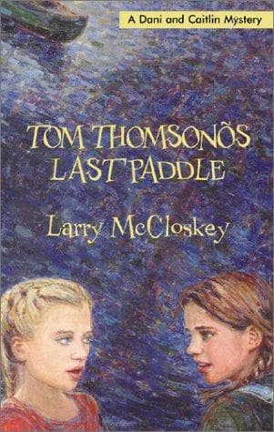 Cover of Tom Thomson's Last Paddle [ A Dani and Caitlin Mystery]