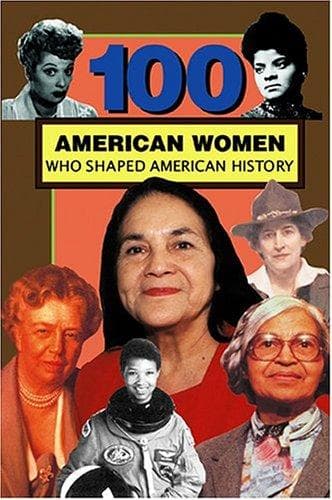 Cover of 100 American Women Who Shaped American History