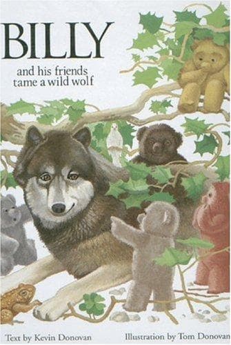 Cover of Billy & His Friends Tame A Wild Wolf (Billy & His Friends)
