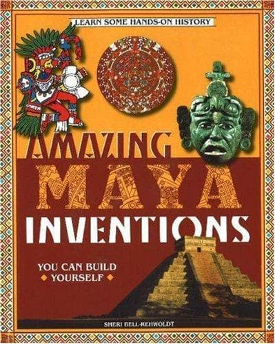 Cover of Amazing Maya Inventions You Can Build Yourself