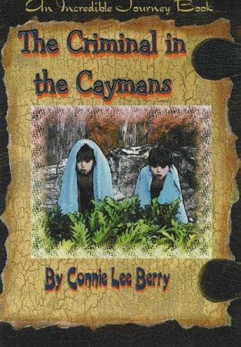 Cover of The Criminal in the Caymans (Incredible Journey Books )