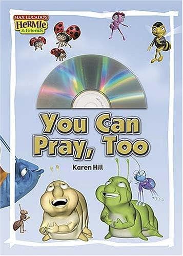 Cover of You Can Pray, Too! (Max Lucado's Hermie & Friends)