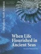 Cover of When Life Flourished in Ancient Seas
