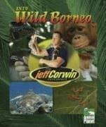 Cover of The Jeff Corwin Experience - Into Wild Borneo (The Jeff Corwin Experience)