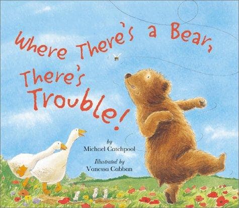 Cover of Where there's a bear, there's trouble!