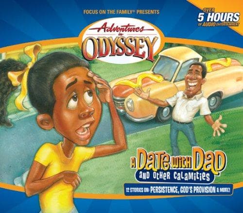 Cover of A Date With Dad And Other Calamities (Adventures in Odyssey)