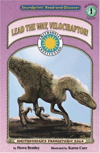Cover of Lead the way, Velociraptor! / based on text by Dawn Bentley ; illustrated by Karen Carr