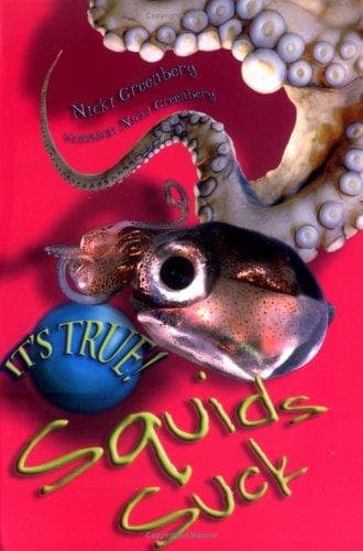 Cover of It's True! Squids Suck