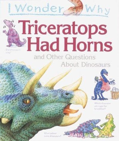 Cover of I wonder why triceratops had horns and other questions about dinosaurs