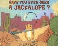 Cover of Have You Ever Seen a Jackalope?