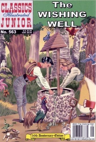 Cover of The Wishing Well (Classics Illustrated Junior : No. 563)