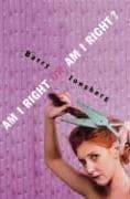 Cover of Am I Right or Am I Right?