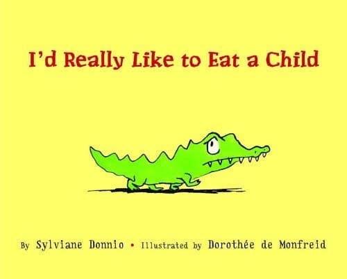 Cover of I'd really like to Eat a Child