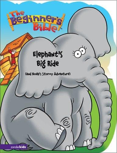 Cover of The Beginner's Bible® - Elephant's Big Ride (and Noah's Stormy Adventure) (Beginner's Bible®, The)
