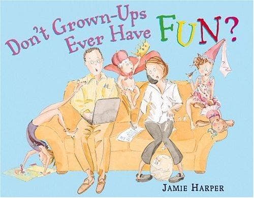 Cover of Don't grown-ups ever have fun?