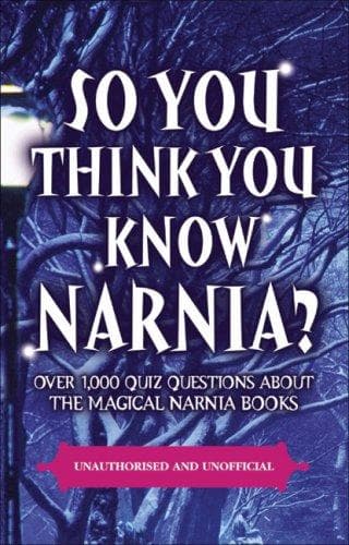 Cover of So You Think You Know Narnia?