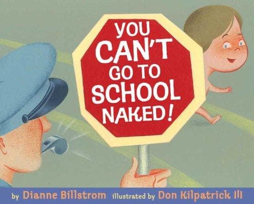 Cover of You Can't Go To School Naked!