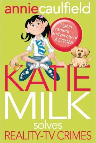 Cover of Katie Milk Solves Reality-TV Crimes (Katie Milk)