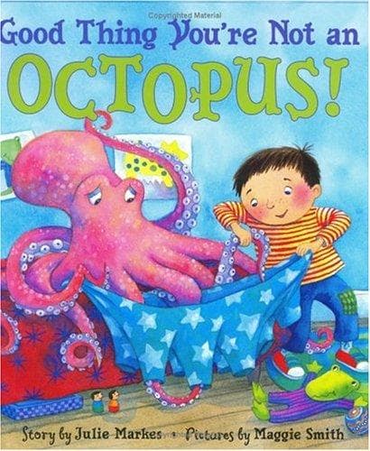 Cover of Good Thing You're Not an Octopus!