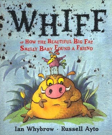 Cover of Whiff, or, How the beautiful big fat smelly baby found a friend