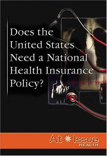 Cover of At Issue Series - Does the United States Need a National Health Insurance Policy? (hardcover edition) (At Issue Series)