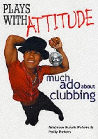 Cover of Much Ado about Clubbing (Plays With Attitude)