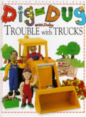 Cover of Dig and Dug With Daisy Trouble With Trucks (Dig & Dug Picture Books)