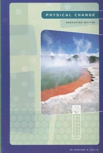 Cover of Physical Change: Reshaping Matter (Exploring Science: Physical Science)
