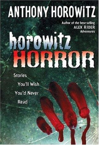 Cover of Horowitz Horror Stories You'll Wish You Never Read