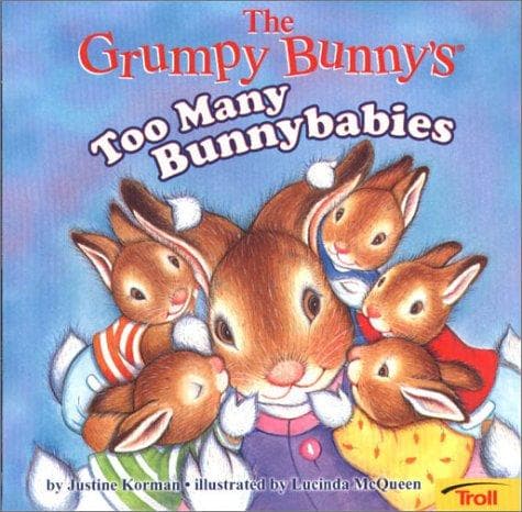 Cover of The Grumpy Bunny's Too Many Bunnybabies