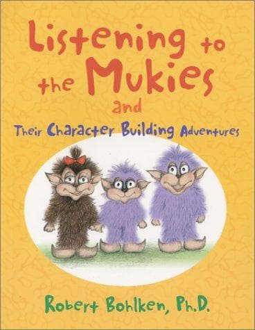 Cover of Listening to the Mukies and Their Character Building Adventures