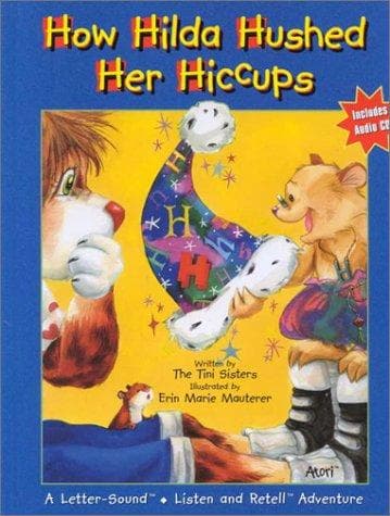 Cover of How Hilda Hushed Her Hiccups (Letter-Sound Listen and Retell Adventure Series)