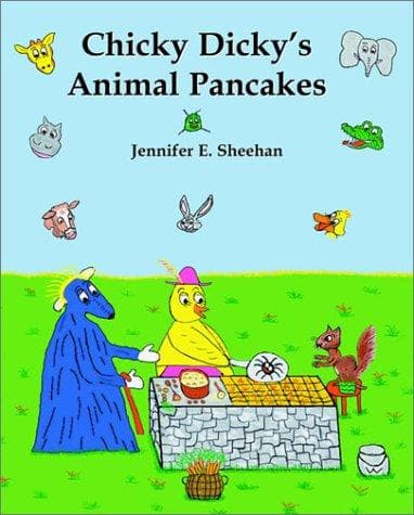 Cover of Chicky Dicky's Animal Pancakes (Chicky Dicky's Animal Pancakes, 4)