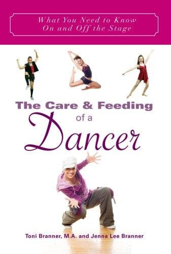 Cover of The care & feeding of a dancer