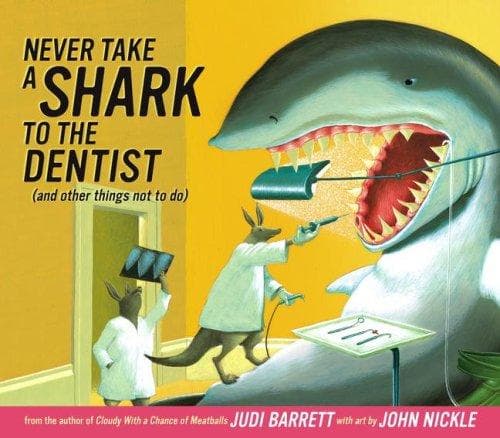 Cover of Never take a shark to the dentist (and other things not to do)