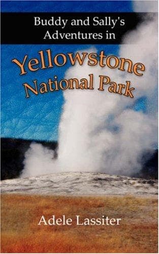 Cover of Buddy and Sally's Adventures in Yellowstone National Park