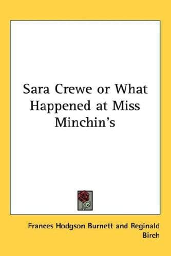 Cover of Sara Crewe or What Happened at Miss Minchin's