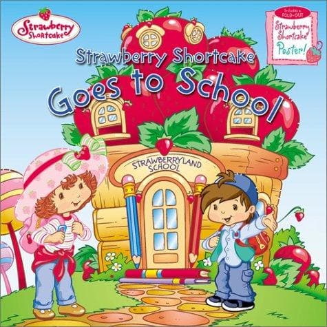 Cover of Strawberry Shortcake Goes to School (Strawberry Shortcake)