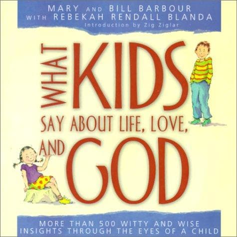 Cover of What kids say about life, love, and God