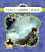 Cover of Solids, Liquids, And Gasses (First Science)