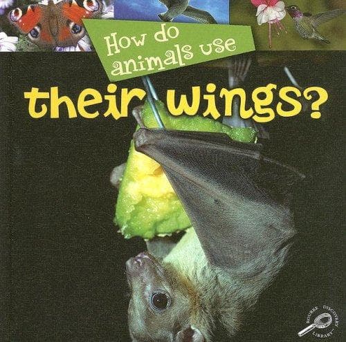 Cover of How Do Animals Use... Their Wings? (How Do Animals Use)