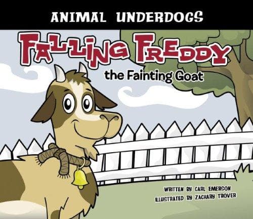 Cover of Falling Freddy the Fainting Goat (Animal Underdogs) (Animal Underdogs)