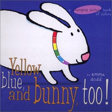 Cover of Yellow, Blue, and Bunny, Too!