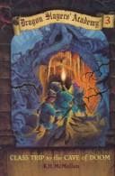 Cover of Class Trip to the Cave of Doom