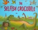 Cover of The Selfish Crocodile