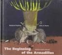 Cover of The  beginning of the armadillos