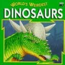 Cover of World's weirdest dinosaurs