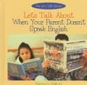 Cover of Let's talk about when your parent doesn't speak English