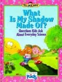 Cover of What is my shadow made of?